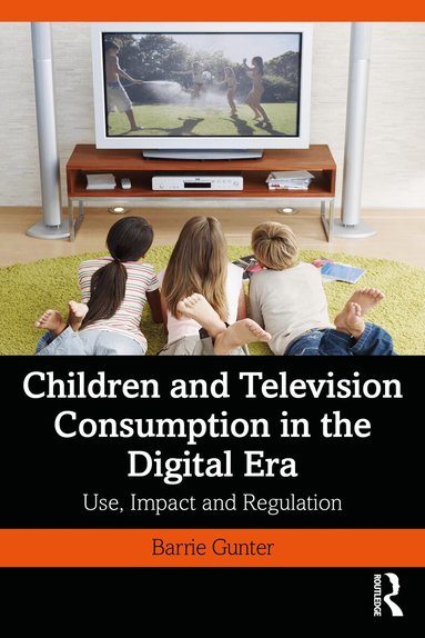 Barrie Gunter - Children and Television Consumption in the Digital Era, Häftad