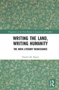 bokomslag Writing the Land, Writing Humanity