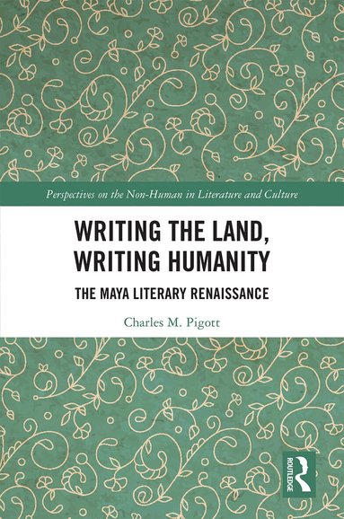 Charles M. Pigott - Writing the Land, Writing Humanity, Inbunden