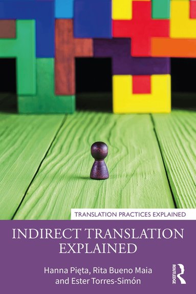 Hanna Pięta, Rita Bueno Maia, Ester Torres-Simón - Indirect Translation Explained, Häftad