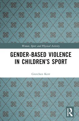 bokomslag Gender-Based Violence in Children's Sport