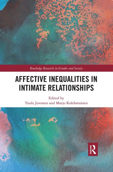 Tuula Juvonen, Marjo Kolehmainen - Affective Inequalities in Intimate Relationships, Häftad