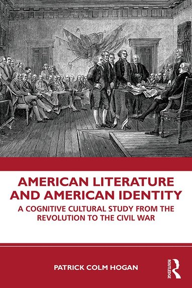 Patrick Colm Hogan - American Literature and American Identity, Häftad