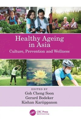 Goh Cheng Soon, Gerard Bodeker, Kishan Kariippanon - Healthy Ageing in Asia, Häftad