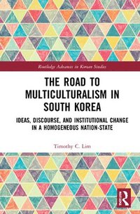 bokomslag The Road to Multiculturalism in South Korea