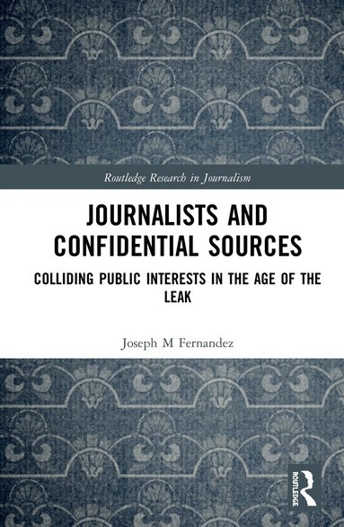 Joseph M Fernandez - Journalists and Confidential Sources, Inbunden