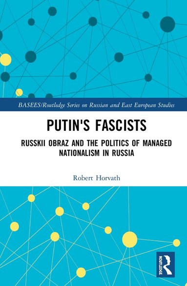 Robert Horvath - Putin's Fascists, Inbunden