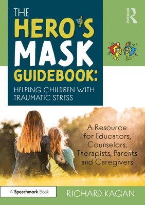 bokomslag The Heros Mask Guidebook: Helping Children with Traumatic Stress