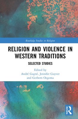 bokomslag Religion and Violence in Western Traditions