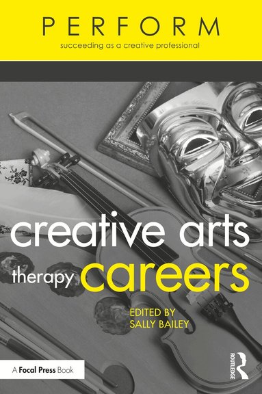 Sally Bailey - Creative Arts Therapy Careers, Häftad