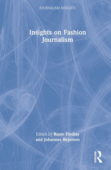 Rosie Findlay, Johannes Reponen - Insights on Fashion Journalism, Inbunden