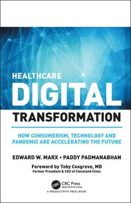 Edward W. Marx, Paddy Padmanabhan - Healthcare Digital Transformation, Inbunden