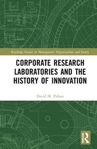 bokomslag Corporate Research Laboratories and the History of Innovation