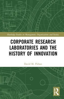 Corporate Research Laboratories and the History of Innovation 1