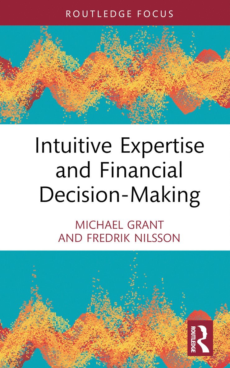 Intuitive Expertise and Financial Decision-Making 1