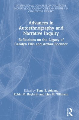 Advances in Autoethnography and Narrative Inquiry 1