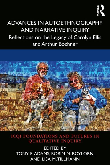 Tony E. Adams, Robin M. Boylorn, Lisa M. Tillmann - Advances in Autoethnography and Narrative Inquiry, Häftad