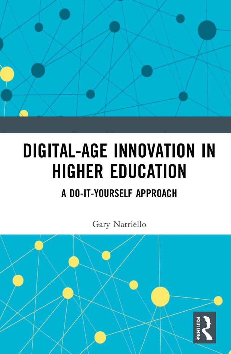 Gary Natriello - Digital-Age Innovation in Higher Education, Inbunden