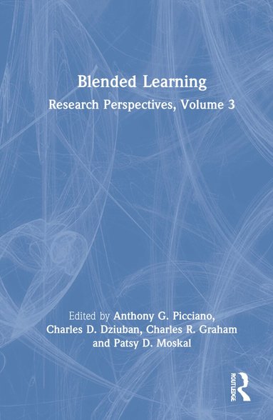 Anthony G. Picciano, Charles D. Dziuban, Charles R. Graham, Patsy D. Moskal - Blended Learning, Inbunden