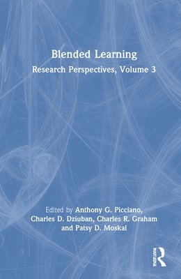 Anthony G. Picciano, Charles D. Dziuban, Charles R. Graham, Patsy D. Moskal, USA) Dziuban, Charles D. (University of Central Florida, USA) Graham, Charles R. (Brigham Young University, USA) Moskal, Patsy D. (University of Central Florida - Blended Learning, Inbunden