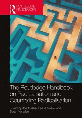 Joel Busher, Leena Malkki, Sarah Marsden, United Kingdom) Busher, Joel (Coventry University, Finland) Malkki, Leena (University of Helsinki, UK) Marsden, Sarah (University of St Andrews, Scotland - Routledge Handbook on Radicalisation and Countering Radicalisation, Inbunden