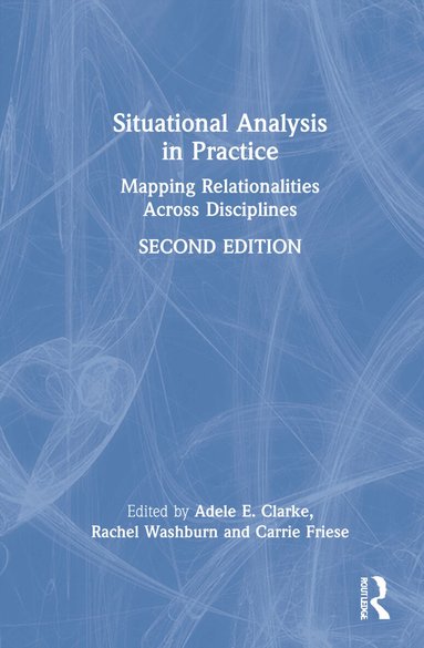 Adele E. Clarke, Rachel Washburn, Carrie Friese - Situational Analysis in Practice, Inbunden