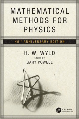 H.W. Wyld, Gary Powell, H. W. Wyld - Mathematical Methods for Physics, Inbunden