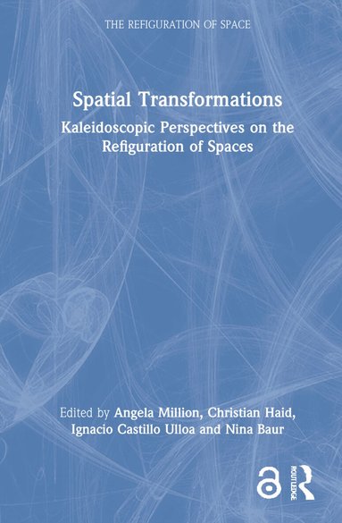 Angela Million, Christian Haid, Ignacio Castillo Ulloa, Nina Baur - Spatial Transformations, Inbunden