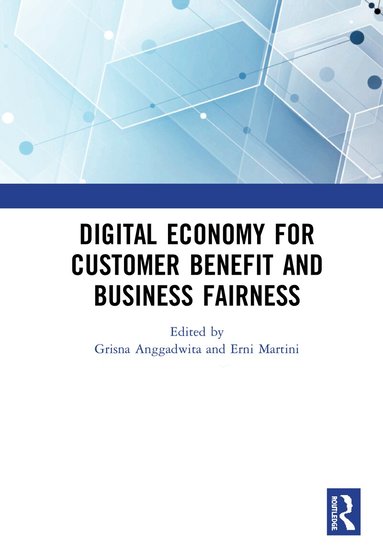 Grisna Anggadwita, Erni Martini - Digital Economy for Customer Benefit and Business Fairness, Inbunden