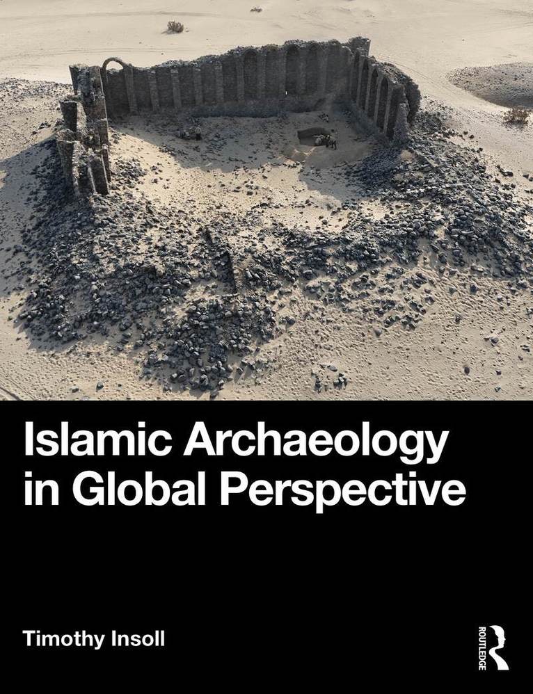 Islamic Archaeology in Global Perspective