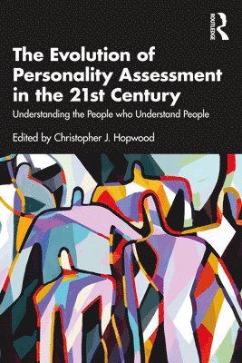 The Evolution of Personality Assessment in the 21st Century 1