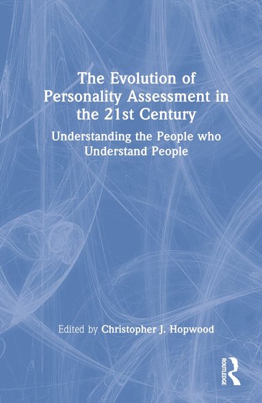 Christopher J. Hopwood - Evolution of Personality Assessment in the 21st Century, Inbunden