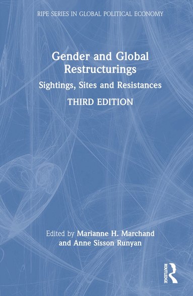 Marianne H. Marchand, Anne Sisson Runyan - Gender and Global Restructurings, Inbunden