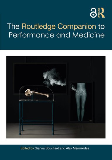 Gianna Bouchard, Alex Mermikides - Routledge Companion to Performance and Medicine, Inbunden