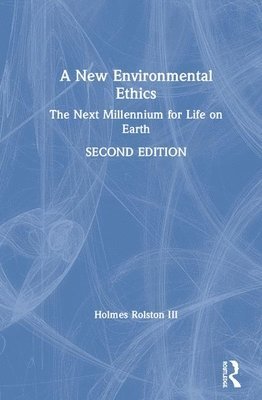 Holmes Rolston III, USA) Rolston III, Holmes (Colorado State University, III Rolston, Holmes, Holmes Rolston Iii - New Environmental Ethics, Inbunden