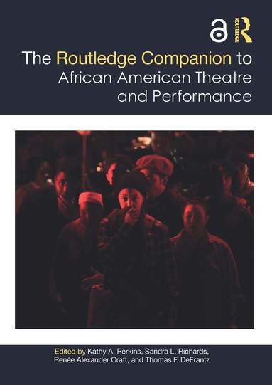 Kathy Perkins, Sandra Richards, Renée Alexander Craft, Thomas DeFrantz - Routledge Companion to African American Theatre and Performance, Häftad