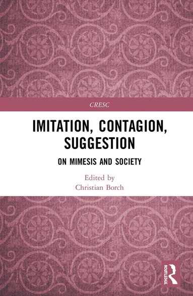 Christian Borch - Imitation, Contagion, Suggestion, Häftad
