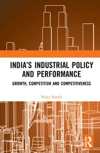 bokomslag India's Industrial Policy and Performance