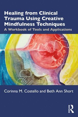 Healing from Clinical Trauma Using Creative Mindfulness Techniques 1