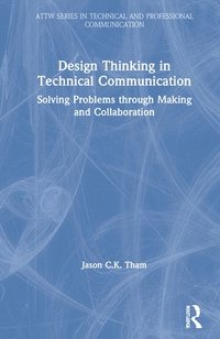 bokomslag Design Thinking in Technical Communication