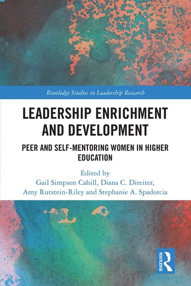 Gail Simpson Cahill, Diana C. Direiter, Amy Rutstein-Riley, Stephanie A. Spadorcia - Leadership Enrichment and Development, Inbunden