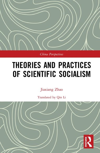 Zhao Jiaxiang - Theories and Practices of Scientific Socialism, Inbunden