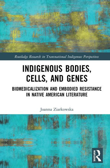 bokomslag Indigenous Bodies, Cells, and Genes