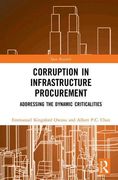 Emmanuel Kingsford Owusu, Albert P.C. Chan - Corruption in Infrastructure Procurement, Inbunden