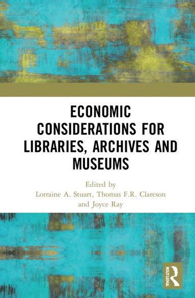 bokomslag Economic Considerations for Libraries, Archives and Museums