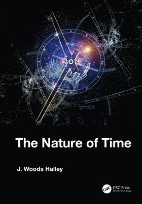 J. Woods Halley - Nature of Time, Inbunden