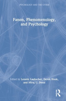 Fanon, Phenomenology, and Psychology 1