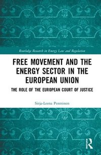 bokomslag Free Movement and the Energy Sector in the European Union