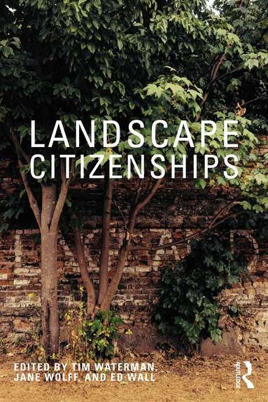 Tim Waterman, Jane Wolff, Ed Wall - Landscape Citizenships, Häftad