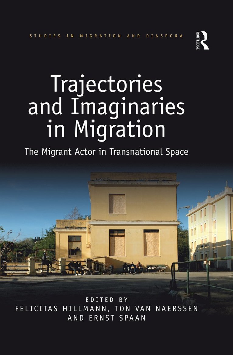 Felicitas Hillmann, Ton van Naerssen, Ernst Spaan, The Netherlands) van Naerssen, Ton (Radboud University Nijmegen, The Netherlands) Spaan, Ernst (Radboud University Nijmegen, Ton Van Naerssen, Ton Van Naerssen - Trajectories and Imaginaries in Migration, Häftad